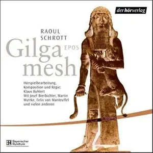 Raoul Schrott - Gilgamesh Epos