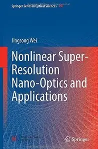 Nonlinear Super-Resolution Nano-Optics and Applications