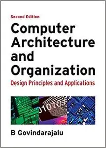 Computer Architecture and Organization: Design Principles and Applications