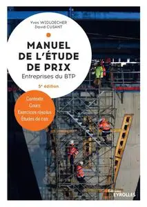 Yves Widloecher, David Cusant, "Manuel de l'étude de prix: Entreprises du BTP"