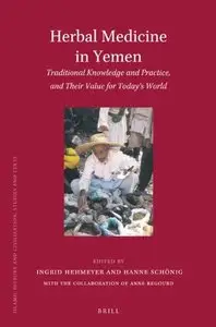 Herbal Medicine in Yemen: Traditional Knowledge and Practice, and Their Value for Today's World 