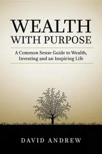 «Wealth with Purpose» by Andrew David