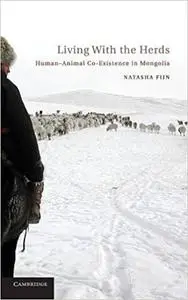 Living with Herds: Human-Animal Coexistence in Mongolia