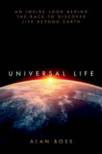 Universal Life : An Inside Look Behind the Race to Discover Life Beyond Earth