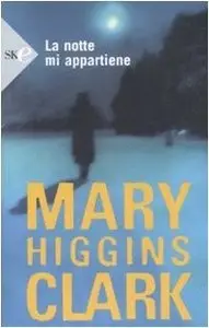 Mary Higgins Clark - La notte mi appartiene