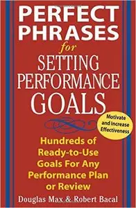 Perfect Phrases for Setting Performance Goals (Repost)