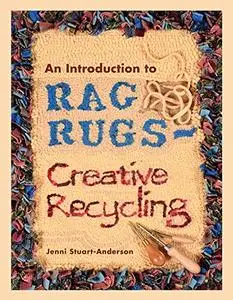 An Introduction to Rag Rugs - Creative Recycling