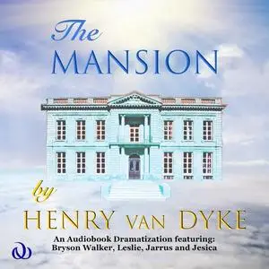 «The Mansion» by Henry Van Dyke