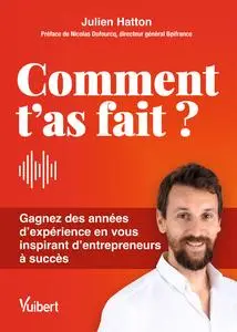 Comment t’as fait ? - Julien Hatton