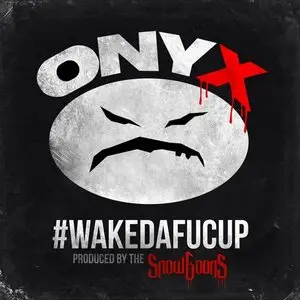 Onyx - #WakeDaFucUp (2014)