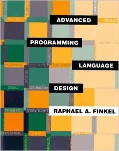 Advanced Programming Language Design by Raphael Finkel (Repost)