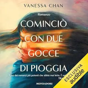 «Cominciò con due gocce di pioggia» by Vanessa Chan