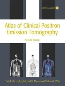 Atlas of Clinical Positron Emission Tomography, 2nd Edition (repost)