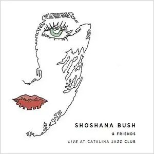 Shoshana Bush - Shoshana Bush & Friends: Live At Catalina Jazz Club (2013)