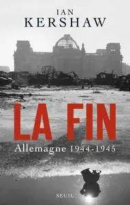 Ian Kershaw, "La fin : Allemagne 1944-1945"