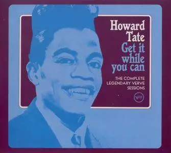 Howard Tate -  Get It While You Can: The Complete Legendary Verve Sessions (1966) {Hip-O Select-Verve B0002210-02 rel 2004}