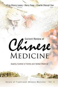 Current Review of Chinese Medicine: Quality Control of Herbs And Herbal Material