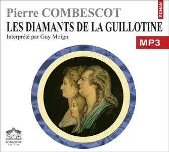 Pierre Combescot, "Les diamants de la guillotine"