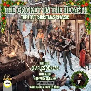 «The Cricket on the Hearth The Lost Christmas Classic» by Charles Dickens