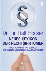 Ralf Höcker: Neues Lexikon der Rechtsirrtümer 