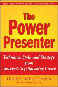 The Power Presenter: Technique, Style, and Strategy from America's Top Speaking Coach (repost)