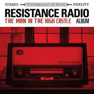 VA - Resistance Radio: The Man In The High Castle Album (2017)