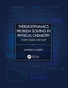 Thermodynamics Problem Solving in Physical Chemistry