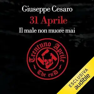 «31 aprile Il male non muore mai» by Giuseppe Cesaro