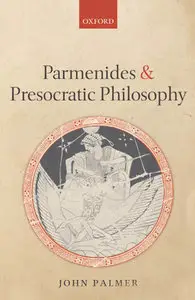 Parmenides and Presocratic Philosophy (Repost)