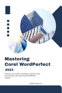 Mastering Corel WordPerfect 2023
