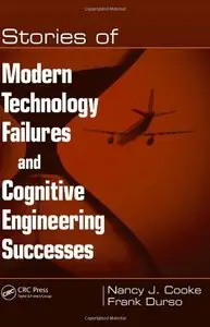 Stories of Modern Technology Failures and Cognitive Engineering Successes