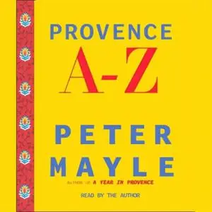 Provence A-Z: A Francophile's Essential Handbook [Audiobook]