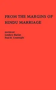 From the Margins of Hindu Marriage: Essays on Gender, Religion, and Culture