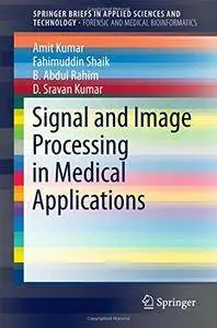 Signal and Image Processing in Medical Applications