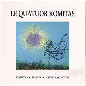 Le Quatuor Komitas - Komitas, Haydn, Chostakovitch (2003)