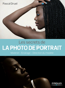 Les secrets de la photo de portrait : Matériel - Eclairage - Direction du modèle