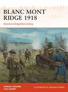 Blanc Mont Ridge 1918: America’s Forgotten Victory (Osprey Campaign 323)