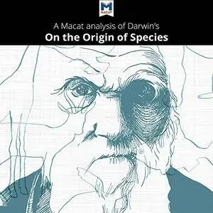 A Macat Analysis of Charles Darwin's On the Origin of Species by Means of Natural Selection, or The Preservation [Audiobook]