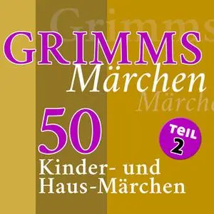 «Grimms Märchen - Teil 2» by Gebrüder Grimm