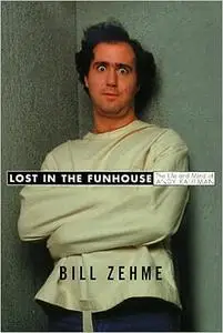 Lost in the Funhouse: The Life and Mind of Andy Kaufman