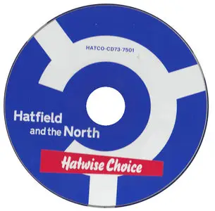 Hatfield and the North - Hatwise Choice. Archive Recordings 1973-1975, Vol. 1 (2005)