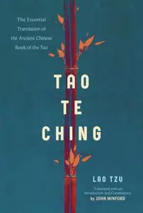 Tao Te Ching: The Essential Translation of the Ancient Chinese Book of the Tao