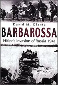 Barbarossa: Hitler's Invasion of Russia 1941 (Battles & Campaigns)