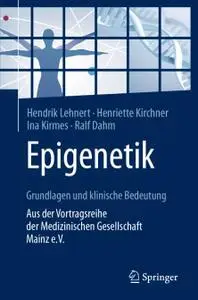 Epigenetik – Grundlagen und klinische Bedeutung: Aus der Vortragsreihe der Medizinischen Gesellschaft Mainz e.V. (Repost)
