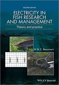 Electricity in Fish Research and Management: Theory and Practice Ed 2