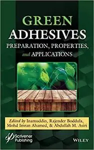 Green Adhesives: Preparation, Properties and Applications