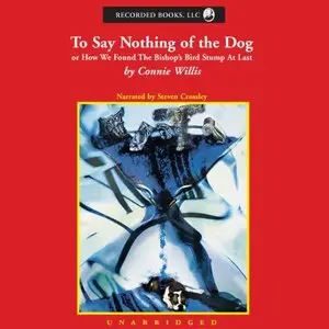 To Say Nothing of the Dog (Audiobook) (repost)