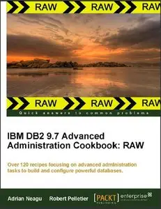 IBM DB2 9.7 Advanced Administration Cookbook (RAW book) (repost)