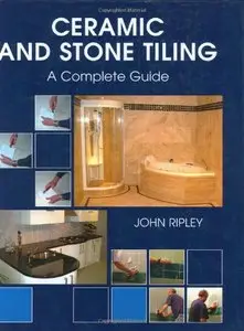 Ceramic and Stone Tiling: A Complete Guide