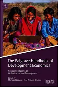 The Palgrave Handbook of Development Economics: Critical Reflections on Globalisation and Development